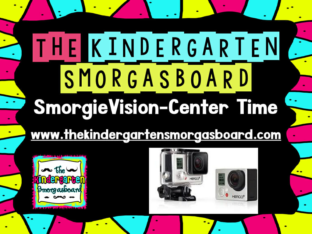 Center Time - SmorgieVision | The Kindergarten Smorgasboard