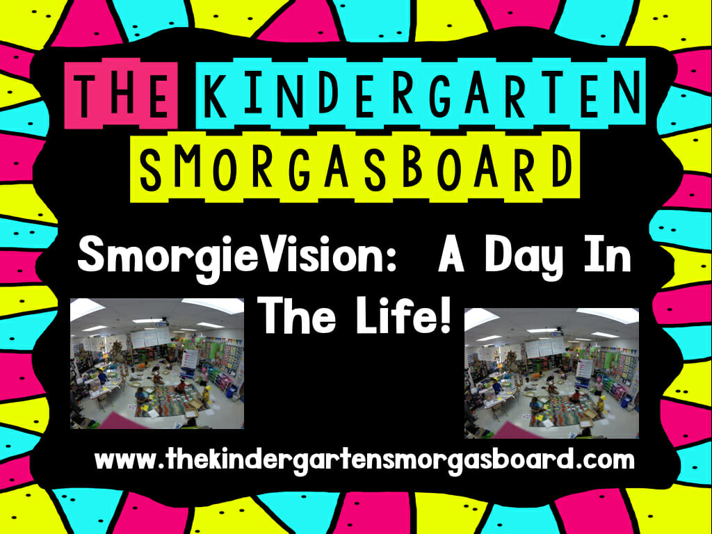 A Day In The Life - SmorgieVision | The Kindergarten Smorgasboard