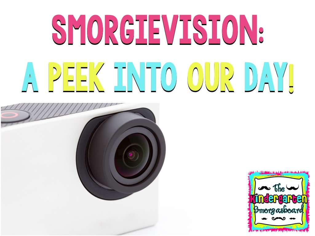 SmorgieVision: A Peek Into Our Classroom | The Kindergarten Smorgasboard