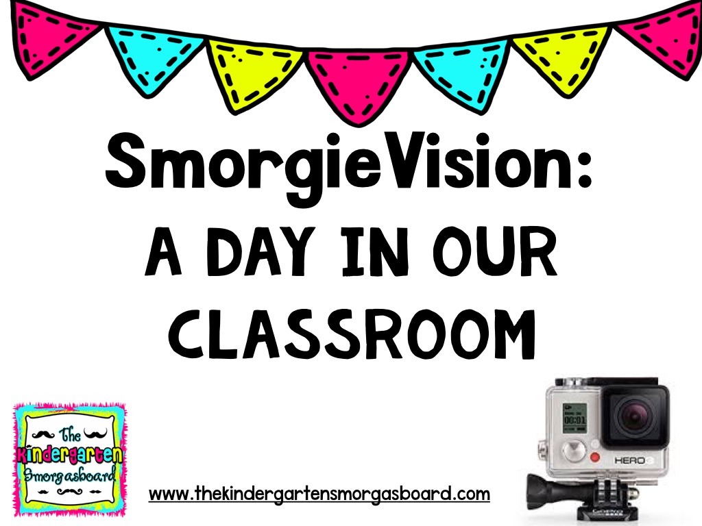 SmorgieVision: A Day In Our Classroom! | The Kindergarten Smorgasboard