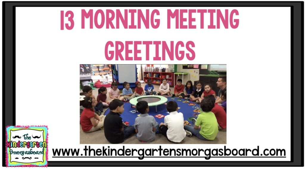 13 Morning Meeting Greetings – The Kindergarten Smorgasboard