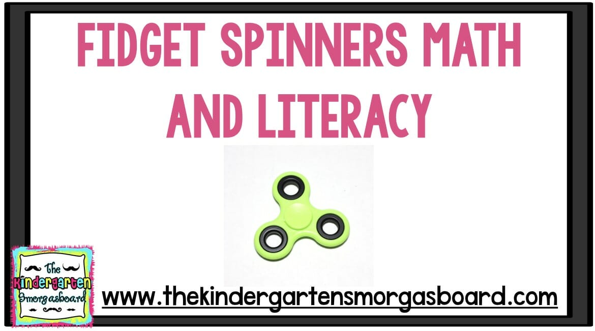 Fidget Spinners Math And Literacy Centers – The Kindergarten Smorgasboard